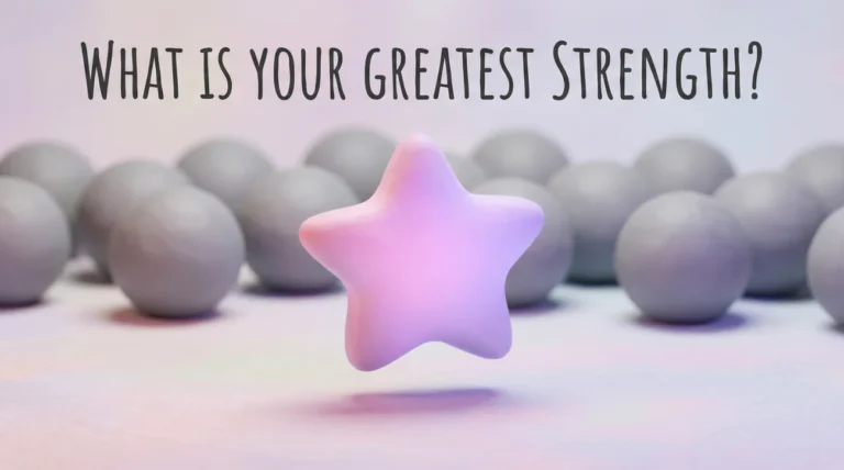 What Is Your Greatest Strength? (Best Answers)